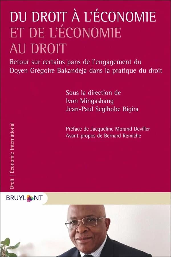 Du droit à l'économie et de l'économie au droit : Retour sur certains pans de l'engagement du Doyen Grégoire Bakandeja dans la pratique du droit
