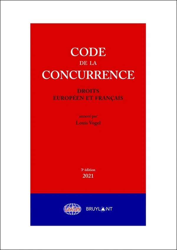 Code de la concurrence : droits européen et français (3e éd., 2021) annoté par Louis Vogel