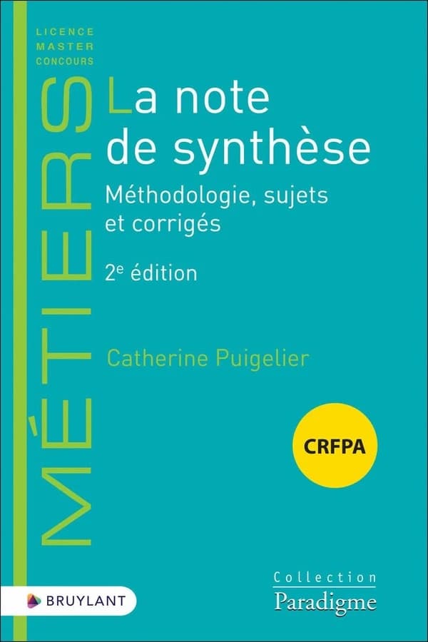 La note de synthèse : méthodologie, sujets et corrigés (2e éd.) Catherine Puigelier