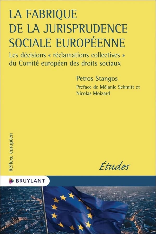La fabrique de la jurisprudence sociale européenne : les décisions réclamations collectives du Comité européen des droits sociaux