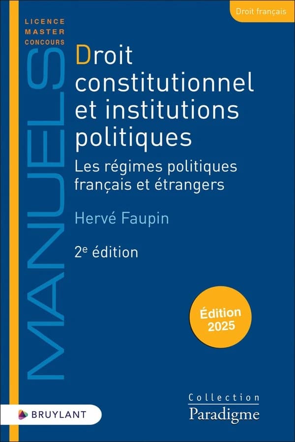 Droit constitutionnel et institutions politiques : les régimes politiques français et étrangers (2e éd., 2025) Hervé Faupin