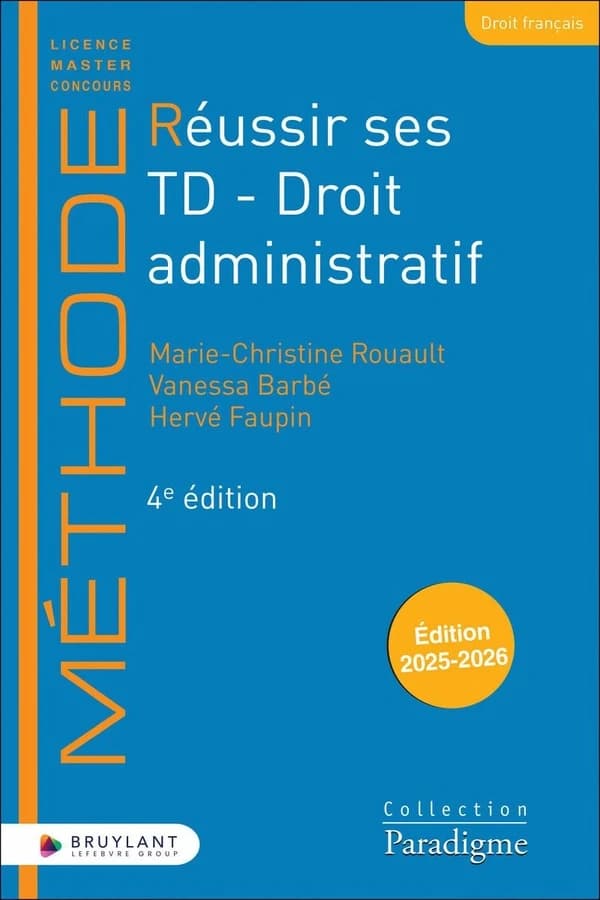 Réussir ses TD, droit administratif (4e éd., 2025-2026) Marie-Christine Rouault, Vanessa Barbé, Hervé Faupin