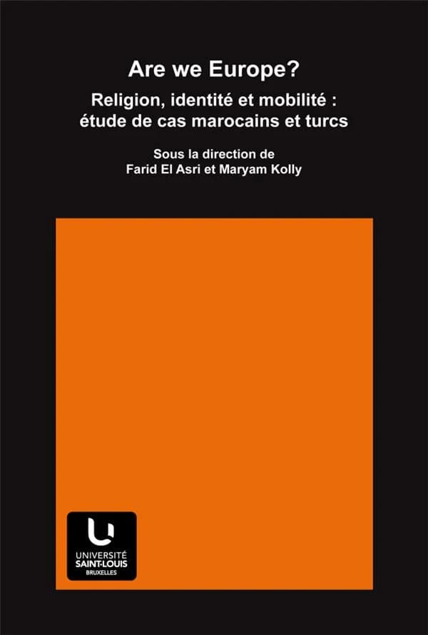 Are we Europe? : religion, identité et mobilité : étude de cas marocains et turcs