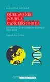 Quel avenir pour la cancérologie ? : les défis de la recherche clinique en Europe