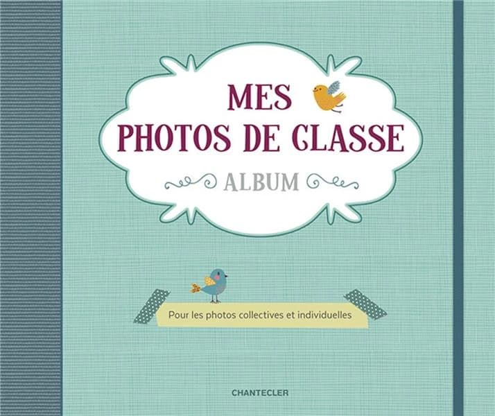 Mes photos de classe : album ; Pour les photos collectives et individuelles