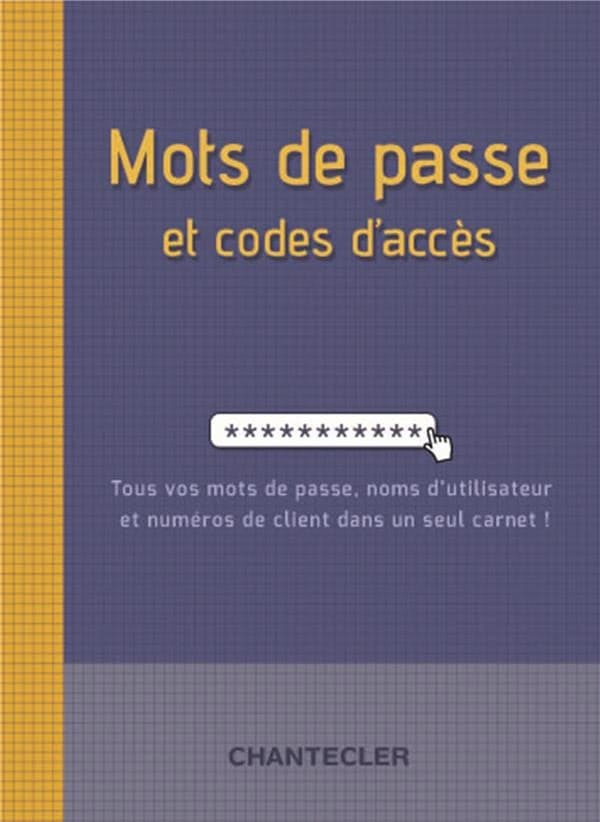 Mots de passe et codes d'accès ; tous vos mots de passe, noms d'utilisateur et numéros de client dans un seul carnet !