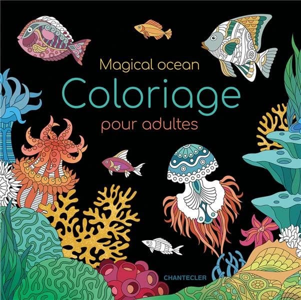 Coloriage pour adultes : Magical ocean : [Album à colorier]