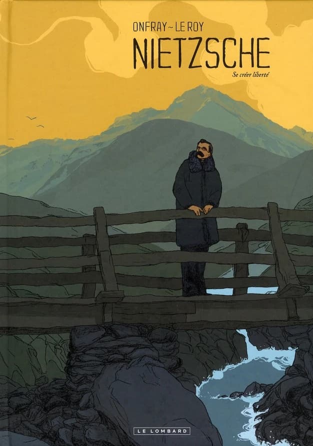 Nietzsche : se créer liberté : d'après "L'innocence du devenir, la vie de Frédéric Nietzsche"