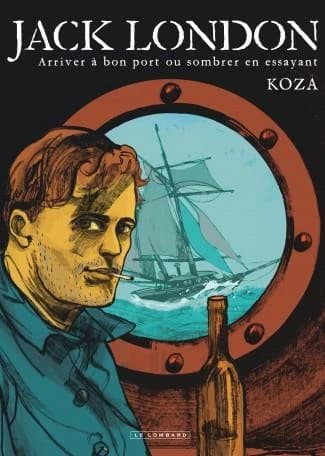 Jack London : arrivé à bon port ou sombrer en essayant