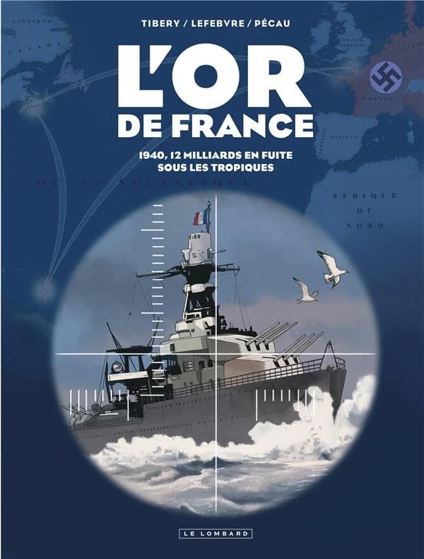 L'or de France : 1940, 12 milliards en fuite sous les tropiques