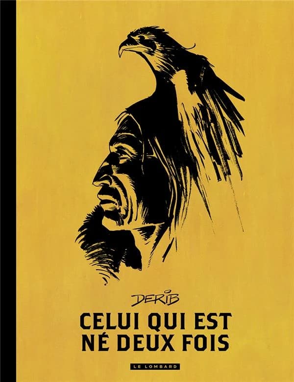 Celui qui est né deux fois ([Éd. intégrale]) Derib