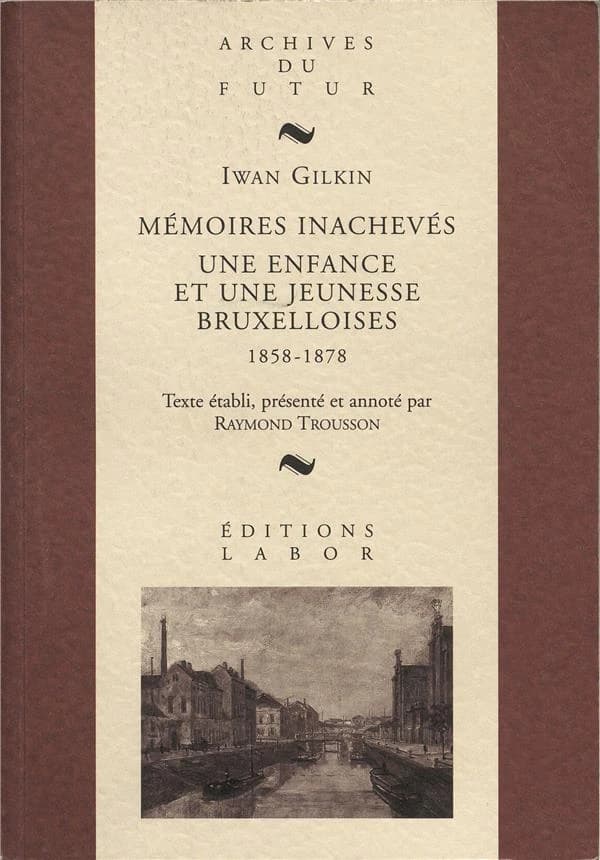 Mémoires inachevés : une enfance et une jeunesse bruxelloises, 1858-1878