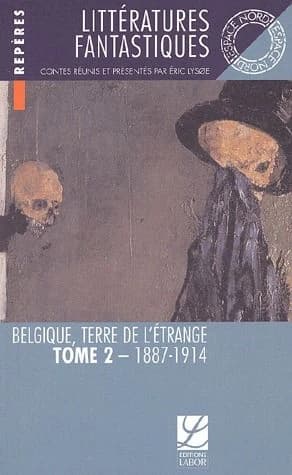 Belgique, terre de l'étrange. T. II, 1887-1914