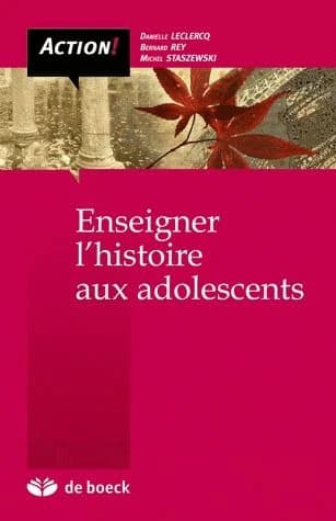 Enseigner l'histoire aux adolescents ; démarche socio-constructiviste (2e édition)