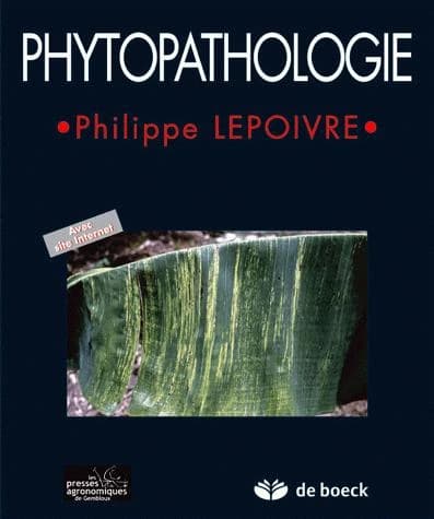 Phytopathologie : bases moléculaires et biologiques des pathosystèmes et fondements des stratégies du lutte