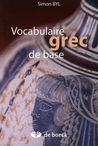 Vocabulaire grec de base (11e édition) par Simon Byl,...