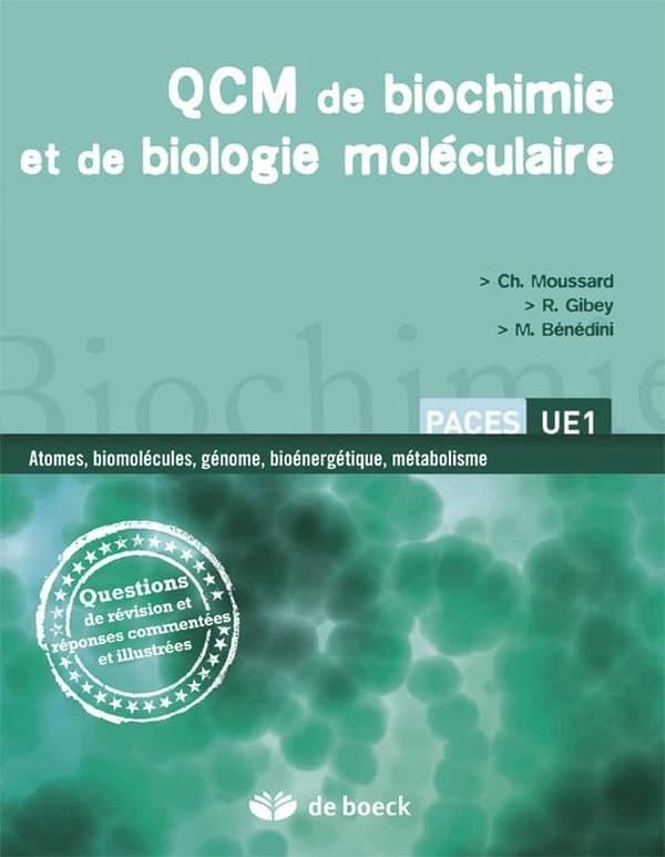 QCM de biochimie et de biologie moléculaire : questions de révision et réponses commentées et illustrées