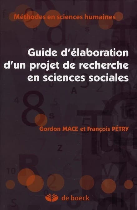 Guide d'élaboration d'un projet de recherche en sciences sociales (4e éd.) Gordon Mace et François Pétry