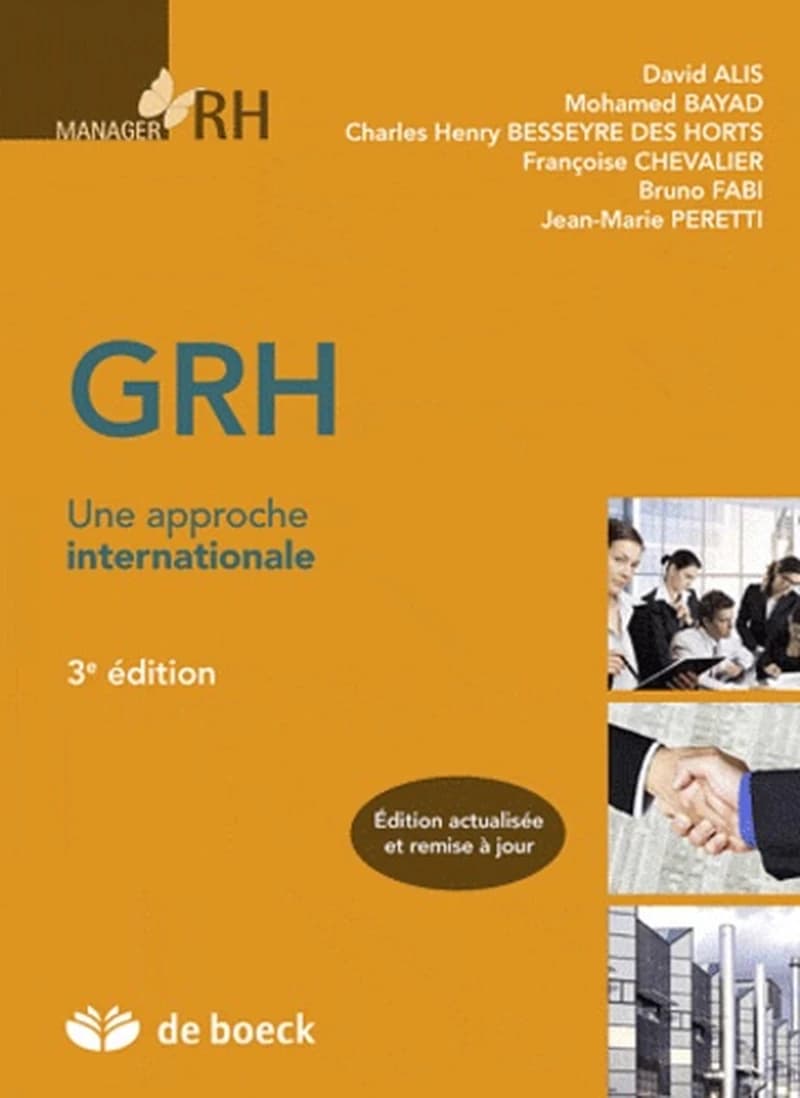 GRH : une approche internationale (3e éd., [actualisée et mise à jour]) David Alis, Charles-Henri Besseyre des Horts, Françoise Chevalier... [et al.]