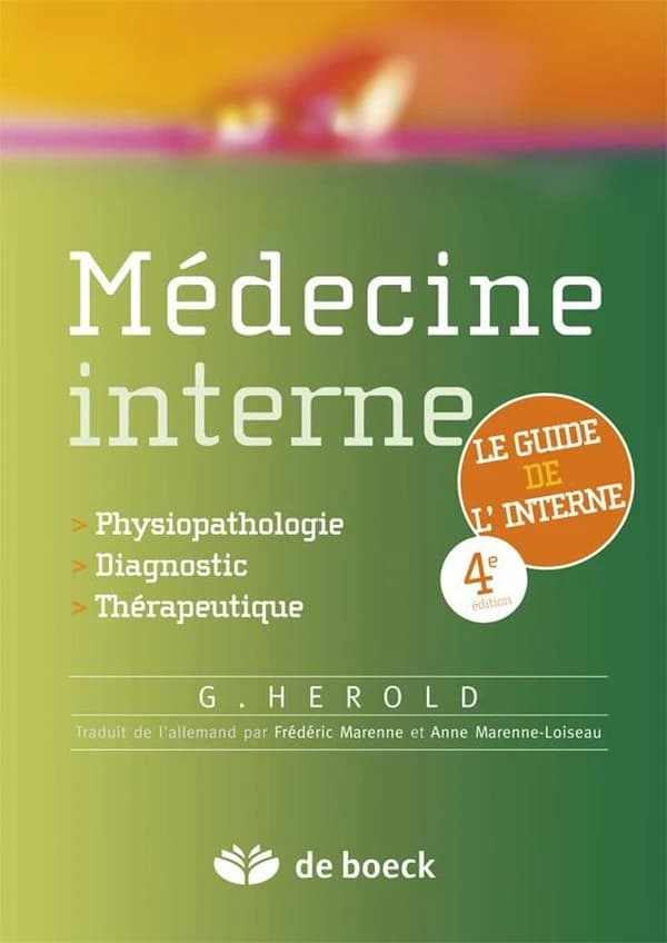 Médecine interne : physiopathologie, diagnostic, thérapeutique (4e éd.) Gerd Herold ; traduction de l'édition allemande par Frédéric Marenne et Anne Marenne-Loiseau