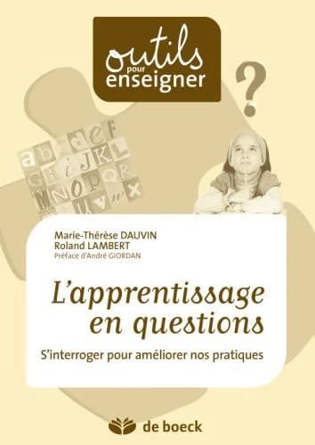 L'apprentissage en question ; s'interroger pour améliorer nos pratiques