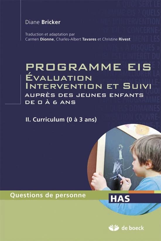 Programmes EIS Évaluation Intervention et suivi auprès des jeunes enfants de 0 à 6 ans : Tome 2: Programme d'intervention (0 à 3 ans)