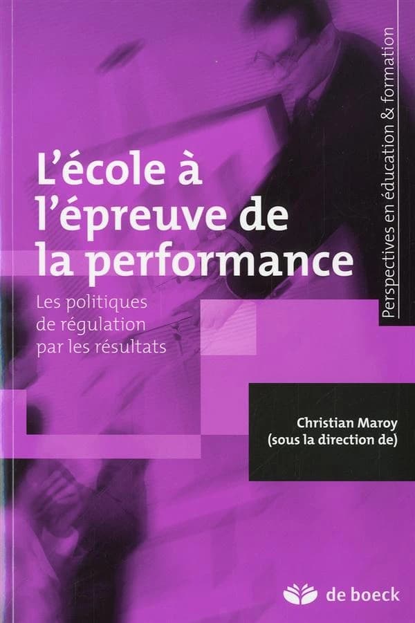 L'école à l'épreuve de la performance : les politiques de régulation par les résultats