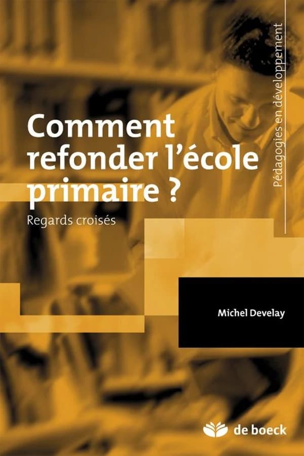 Comment refonder l'école primaire? : regards croisés