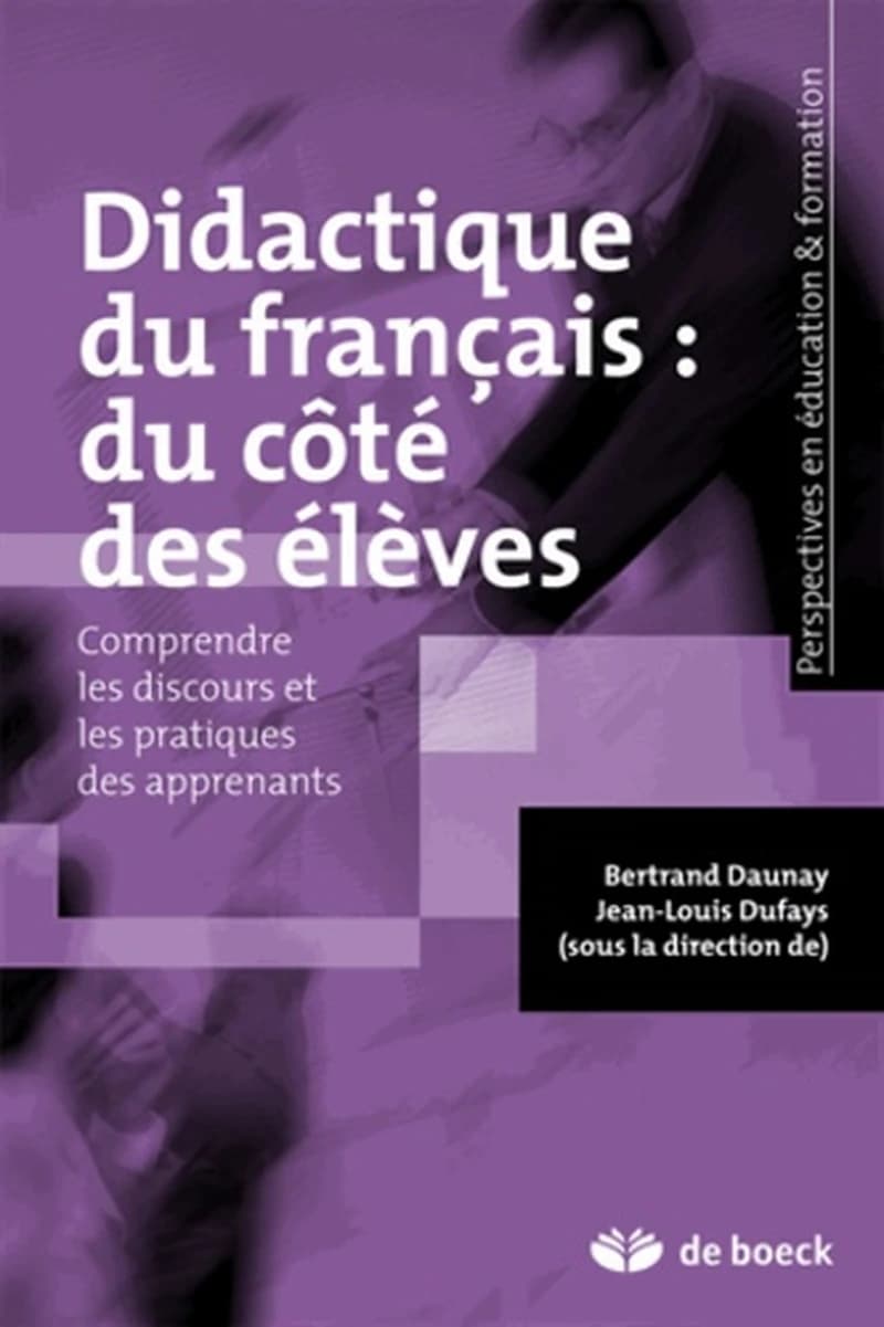 Didactique du français : du côté des élèves : comprendre les discours et les pratiques des apprenants