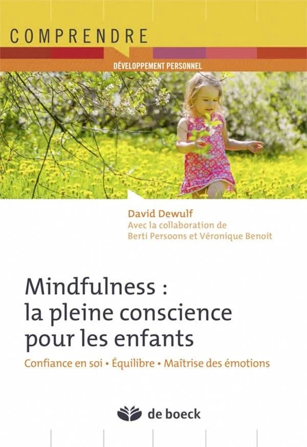 Mindfulness, la pleine conscience pour les enfants : confiance en soi, équilibre, maîtrise des émotions