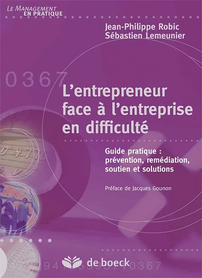 L'entrepreneur face à l'entreprise en difficulté : guide pratique : prévention, remédiation, soutien et solutions