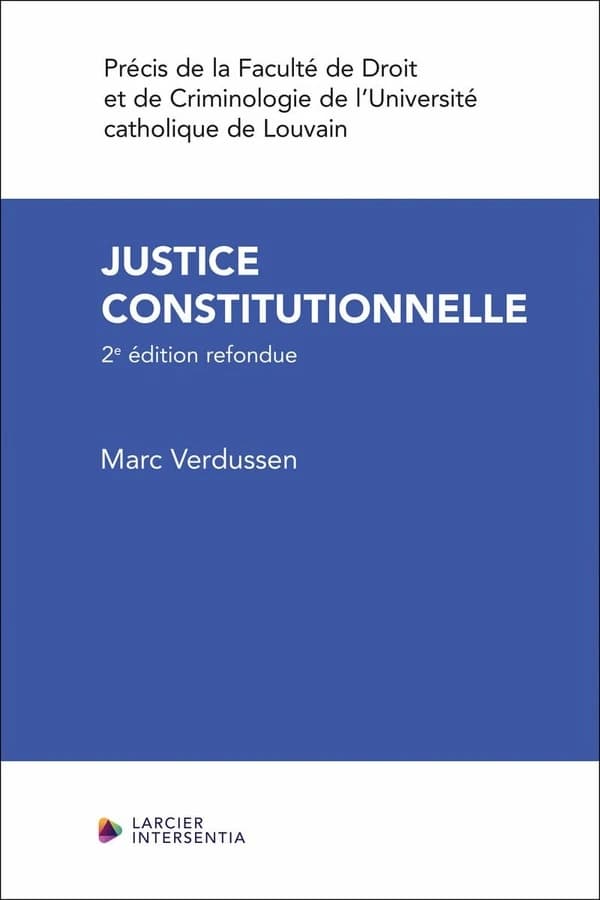 Justice constitutionnelle (2e éd. refondue) Marc Verdussen,...