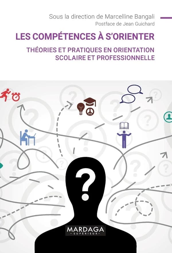 Les compétences à s'orienter : théories et pratiques en orientation scolaire et professionnelle