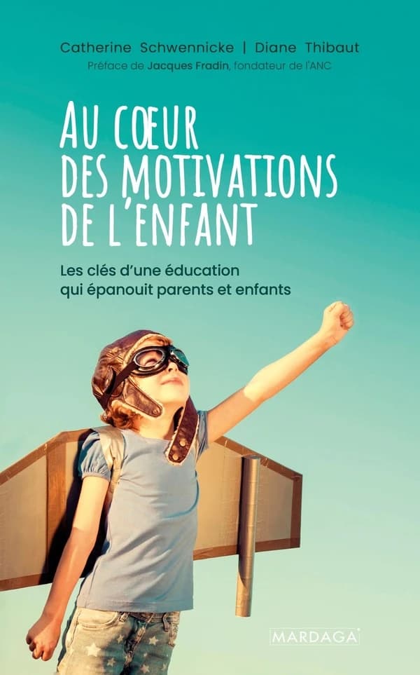 Au coeur des motivations de l'enfant : les clés d'une éducation qui épanouit parents et enfants