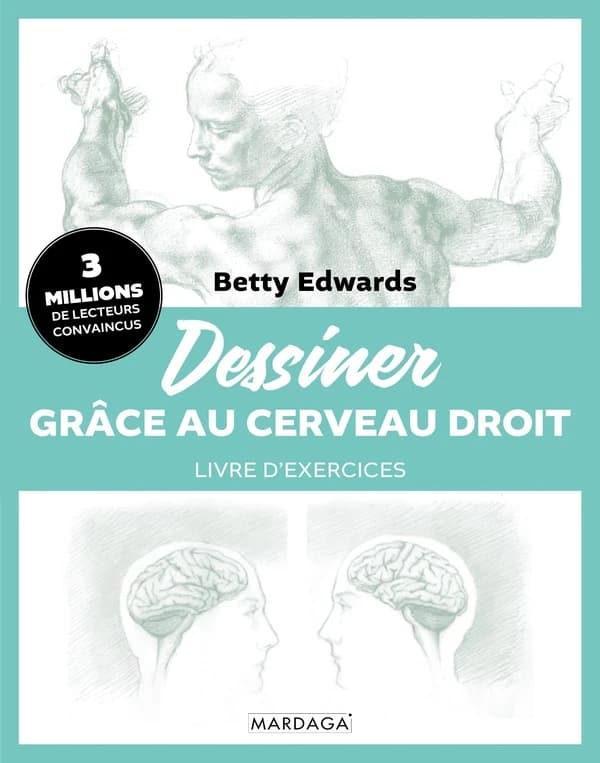 Dessiner grâce au cerveau droit : Livre d'exercices