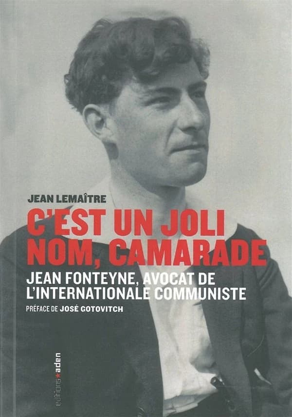 C'est un joli nom, camarade : Jean Fonteyne, 1899-1974, avocat de l'Internationale communiste