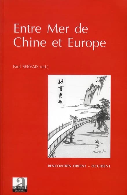 Entre mer de Chine et Europe : migrations des savoirs, transfert des connaissances, transmission des sagesses du 17e au 21e siècle : actes des [5èmes] Journées de l'Orient, 11-13 mars] 2009