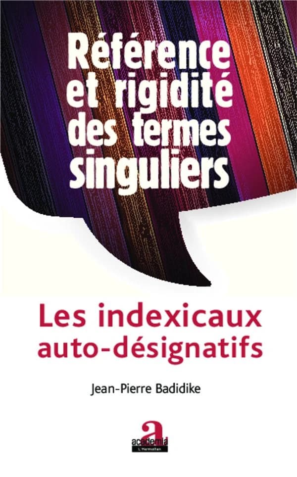 Référence et rigidité des termes singuliers : les indexicaux auto-désignatifs