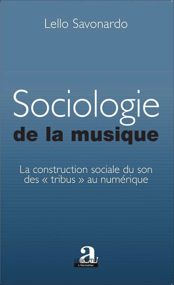 Sociologie de la musique : la construction sociale du son des tribus au numérique