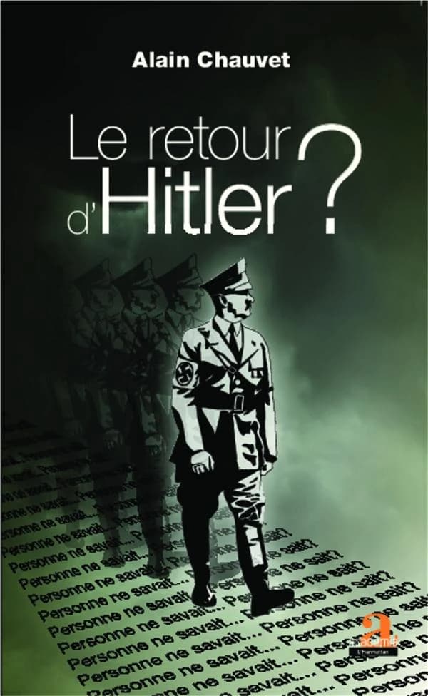 Le retour d'Hitler ? : personne ne savait, personne ne sait ?