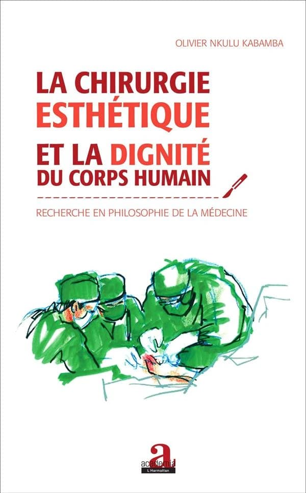 La chirurgie esthétique et la dignité du corps humain : recherche en philosophie de la médecine