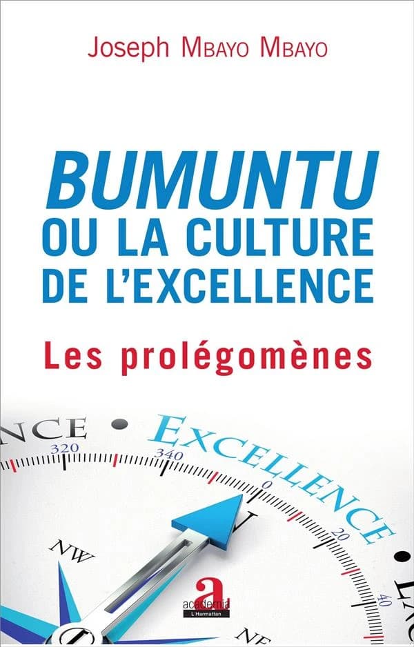 Bumuntu ou La culture de l'excellence. 1, Les prolégomènes