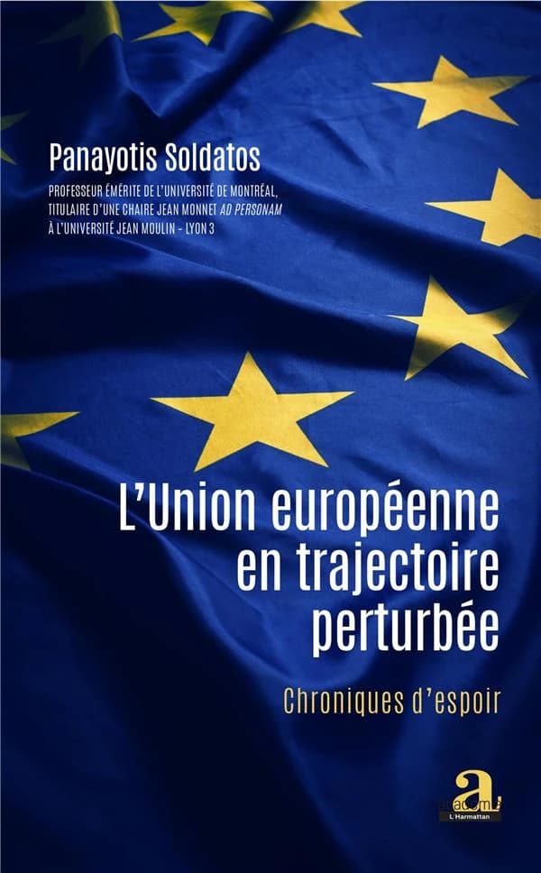 L'Union européenne en trajectoire perturbée : chroniques d'espoir
