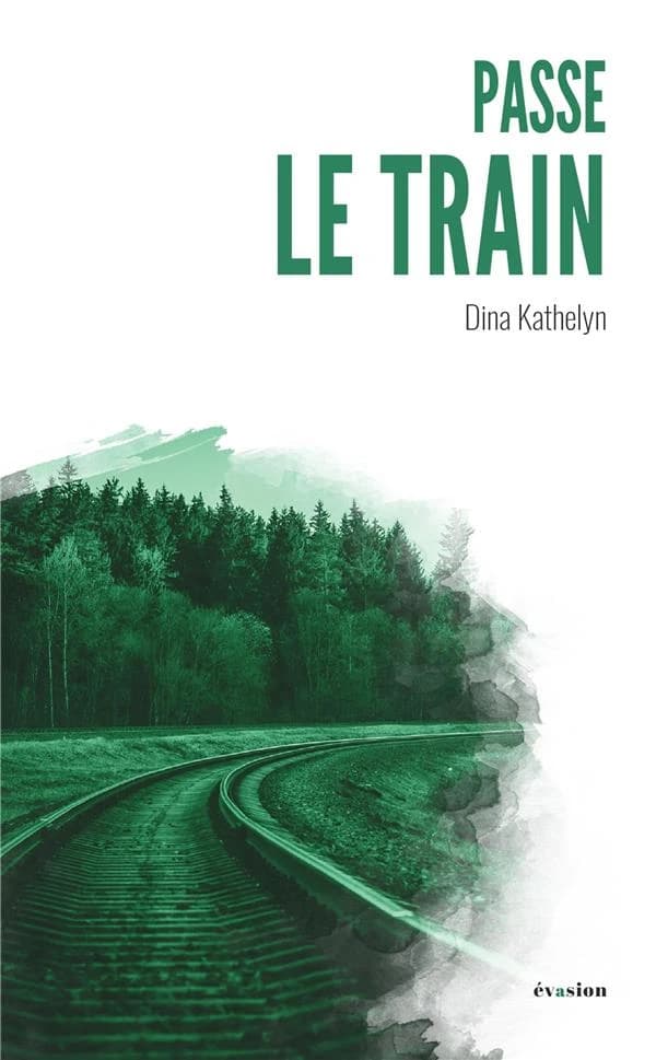Passe le train : roman