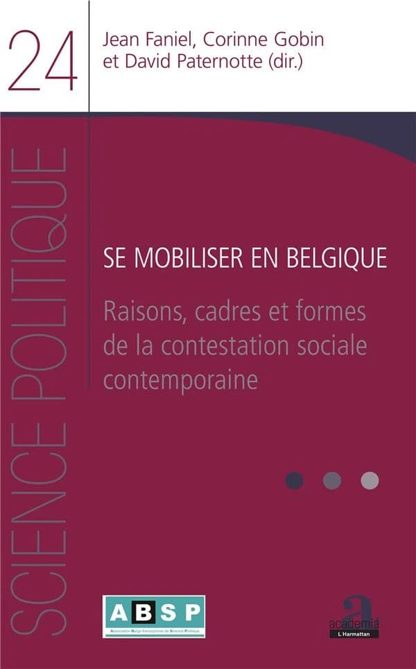 Se mobiliser en Belgique : raisons, cadres et formes de la contestation sociale contemporaine