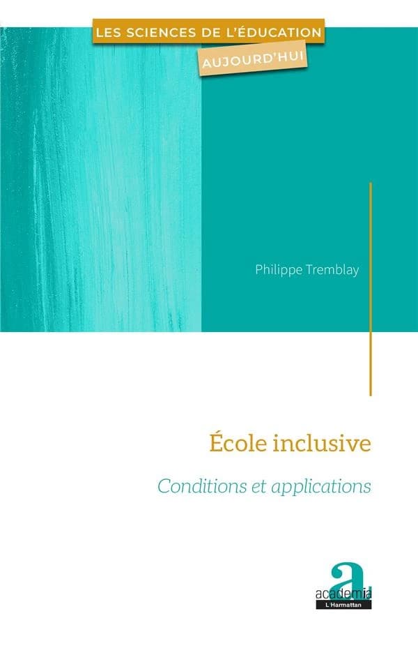 École inclusive : conditions et applications : Conditions et applications