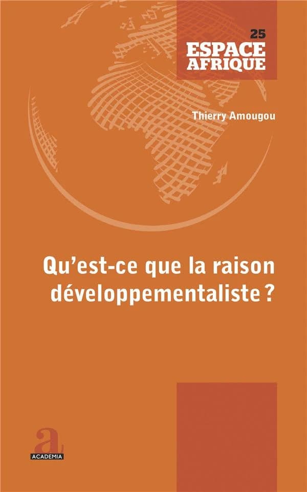 Qu'est-ce que la raison développementaliste? : du fardeau de l'homme blanc aux négropôles du développement