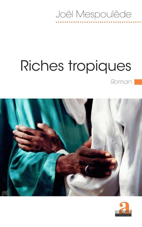 Riches tropiques : roman