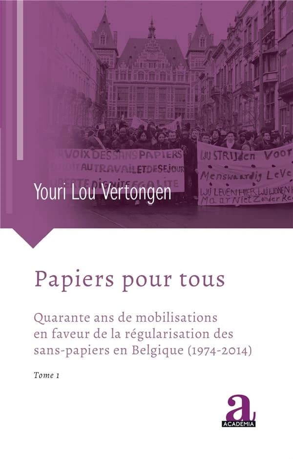 Quarante ans de mobilisations en faveur de la régularisation des sans-papiers en Belgique, 1974-2014