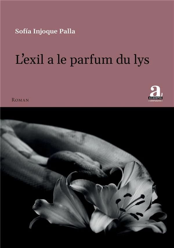 L'exil a le parfum du lys : roman